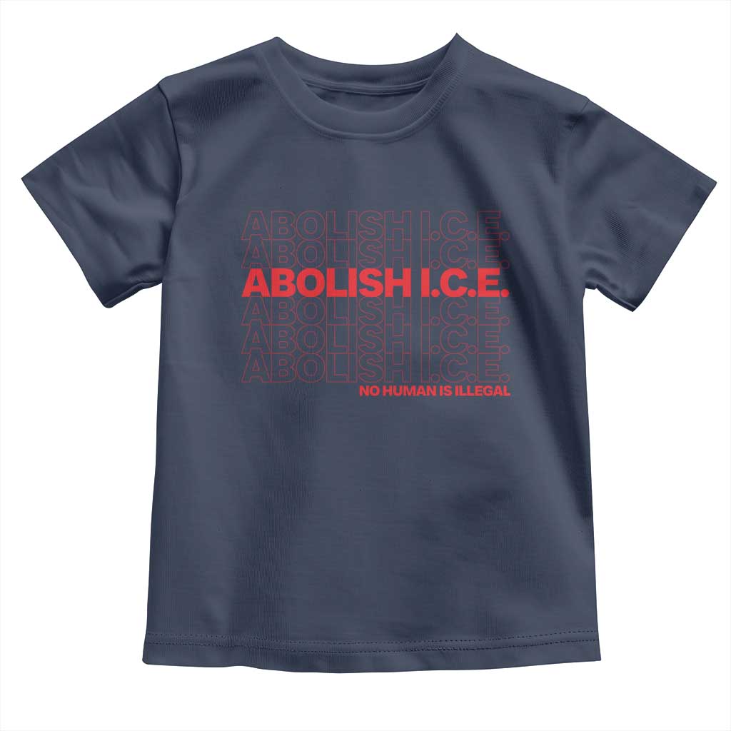 Abolish Ice No Human Is Illegal Toddler T Shirt Social Justice TS10 Navy Print Your Wear