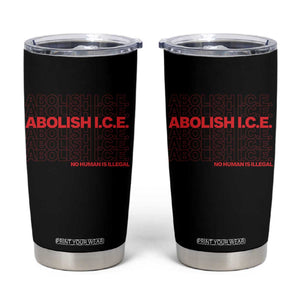 Abolish Ice No Human Is Illegal Tumbler Cup Social Justice TS10 Black Print Your Wear