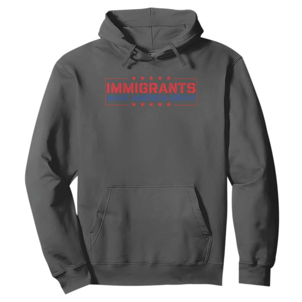Immigrants Make America Great Hoodie TS10 Dark Heather Print Your Wear