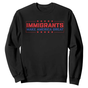 Immigrants Make America Great Sweatshirt TS10 Black Print Your Wear
