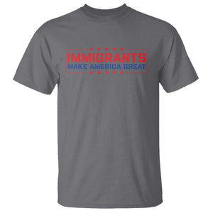 Immigrants Make America Great T Shirt TS10 Charcoal Print Your Wear