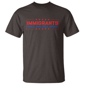 Immigrants Make America Great T Shirt TS10 Dark Chocolate Print Your Wear