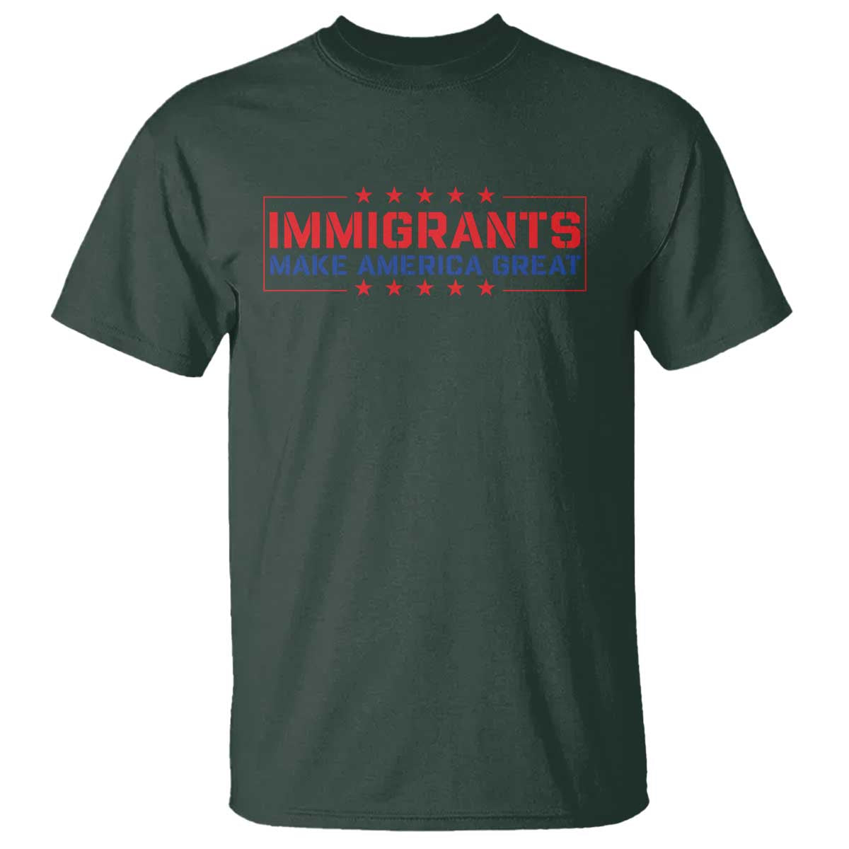 Immigrants Make America Great T Shirt TS10 Dark Forest Green Print Your Wear