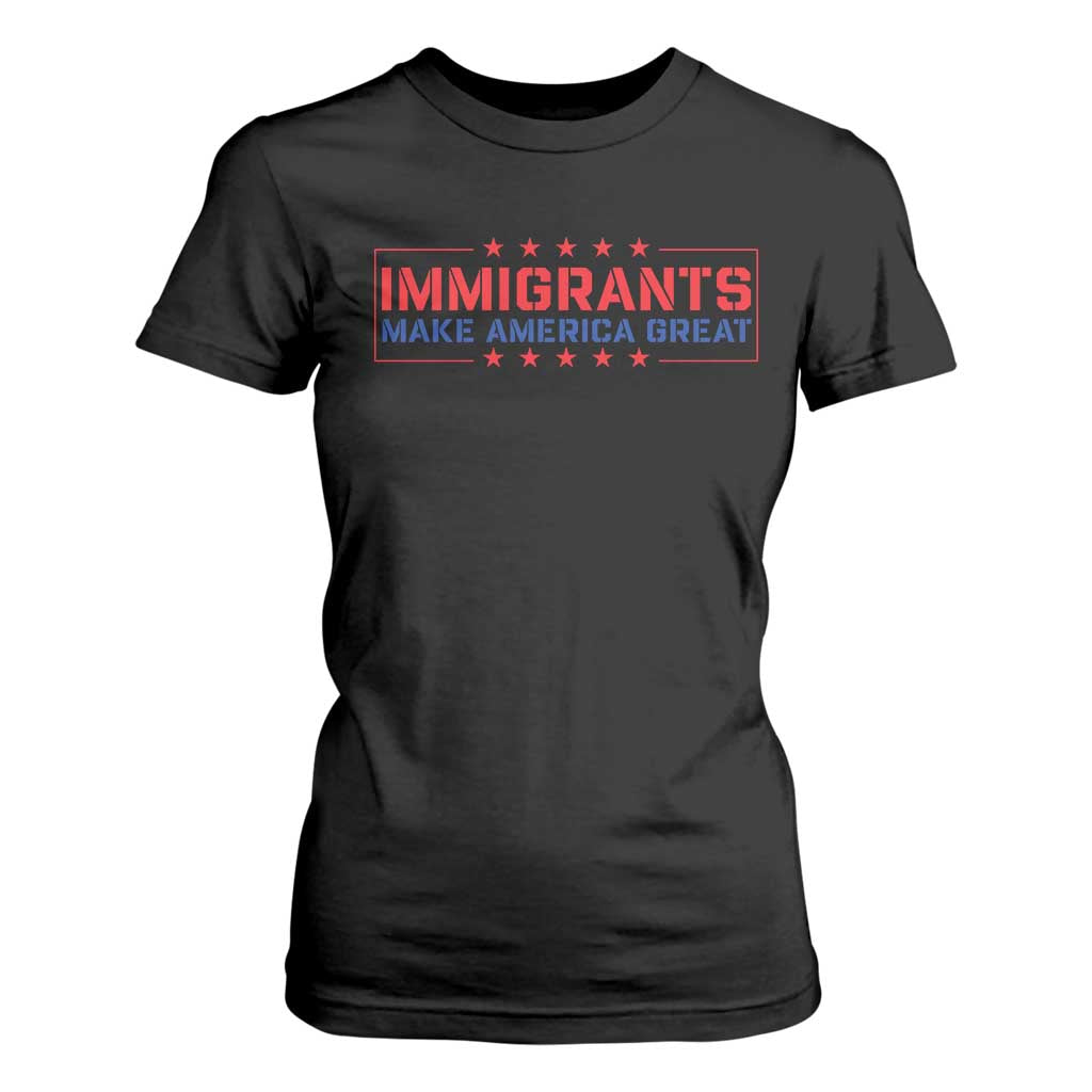 Immigrants Make America Great T Shirt For Women TS10 Black Print Your Wear