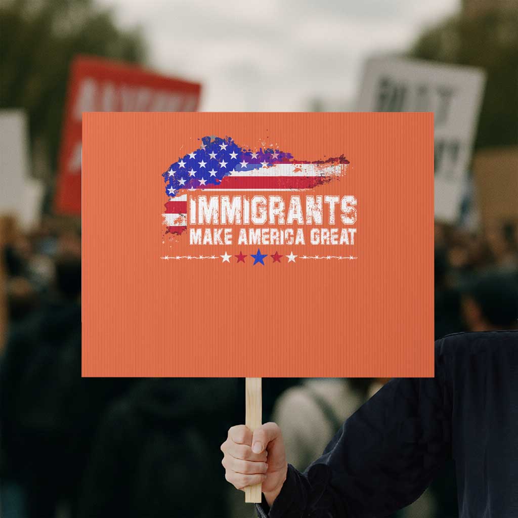Immigrants Make America Great Protest Sign American Flag Pro Immigration TS10 Horizontal 18