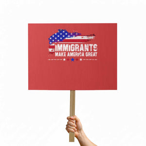 Immigrants Make America Great Protest Sign American Flag Pro Immigration TS10 Horizontal 18" × 24" Red Print Your Wear