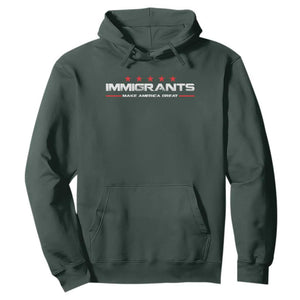 Immigrants Make America Great Hoodie Pro Immigrant Resist Racist TS10 Dark Forest Green Print Your Wear