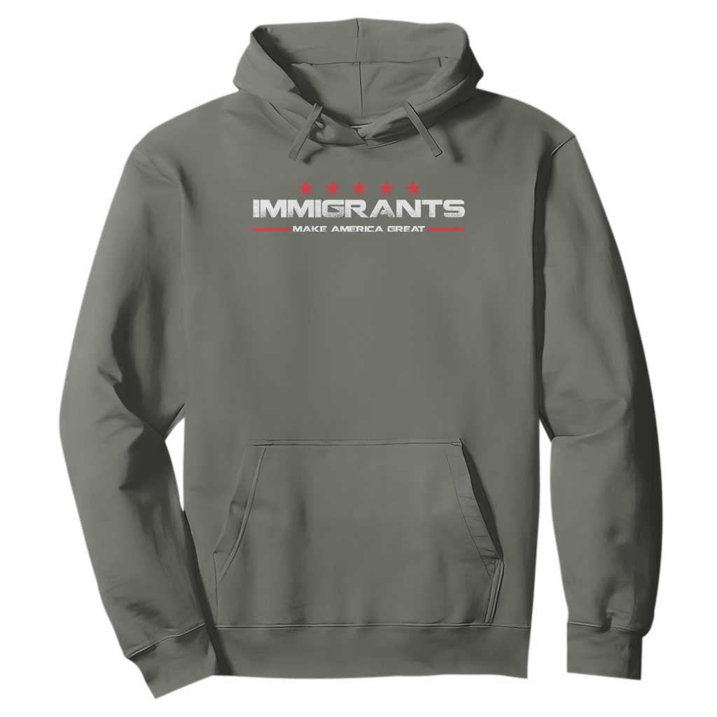 Immigrants Make America Great Hoodie Pro Immigrant Resist Racist TS10 Military Green Print Your Wear