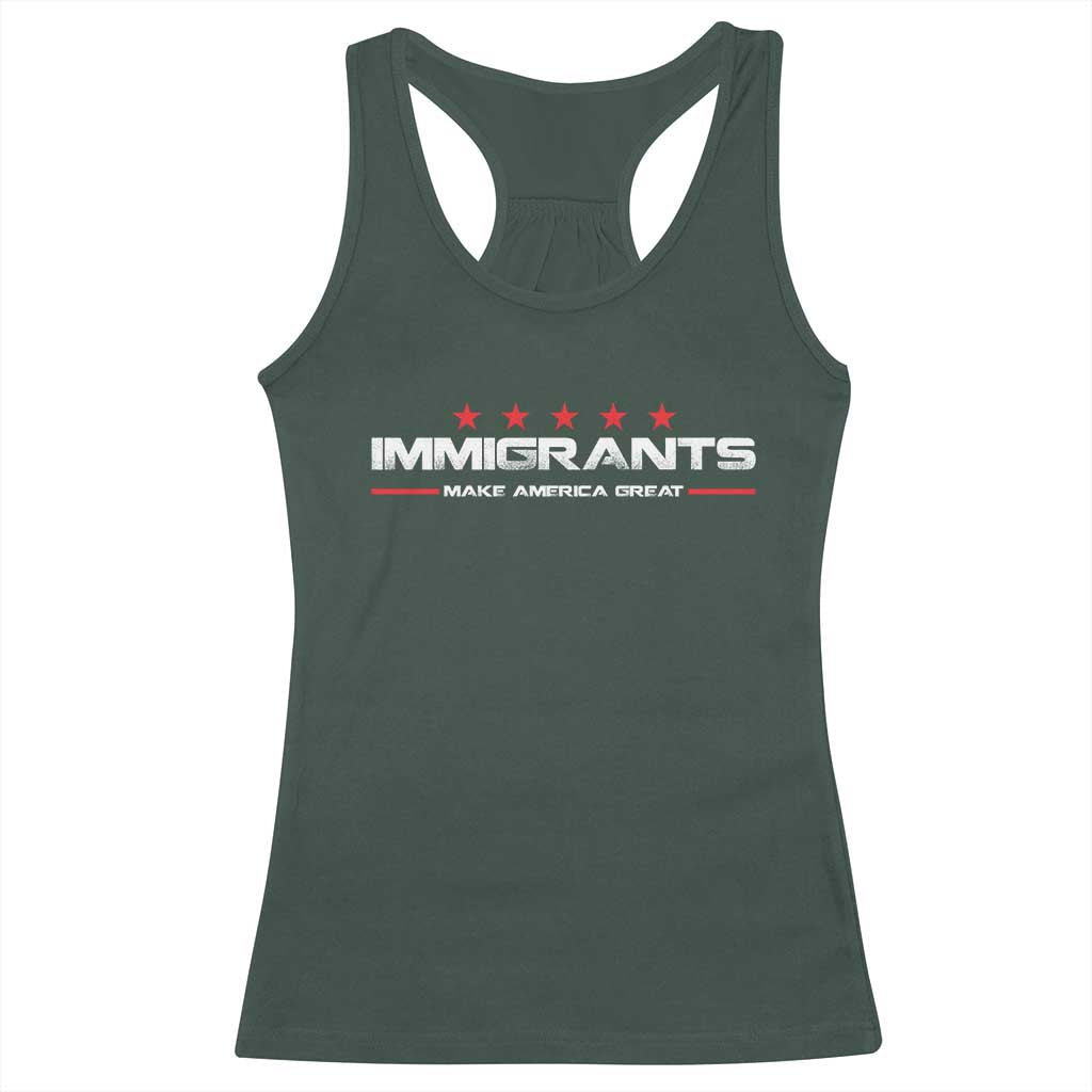Immigrants Make America Great Racerback Tank Top Pro Immigrant Resist Racist TS10 Dark Forest Green Print Your Wear