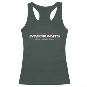 Immigrants Make America Great Racerback Tank Top Pro Immigrant Resist Racist TS10 Dark Forest Green Print Your Wear