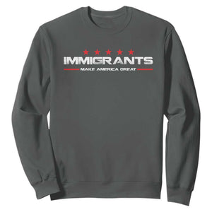 Immigrants Make America Great Sweatshirt Pro Immigrant Resist Racist TS10 Dark Heather Print Your Wear