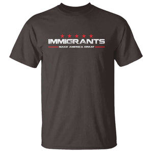 Immigrants Make America Great T Shirt Pro Immigrant Resist Racist TS10 Dark Chocolate Print Your Wear