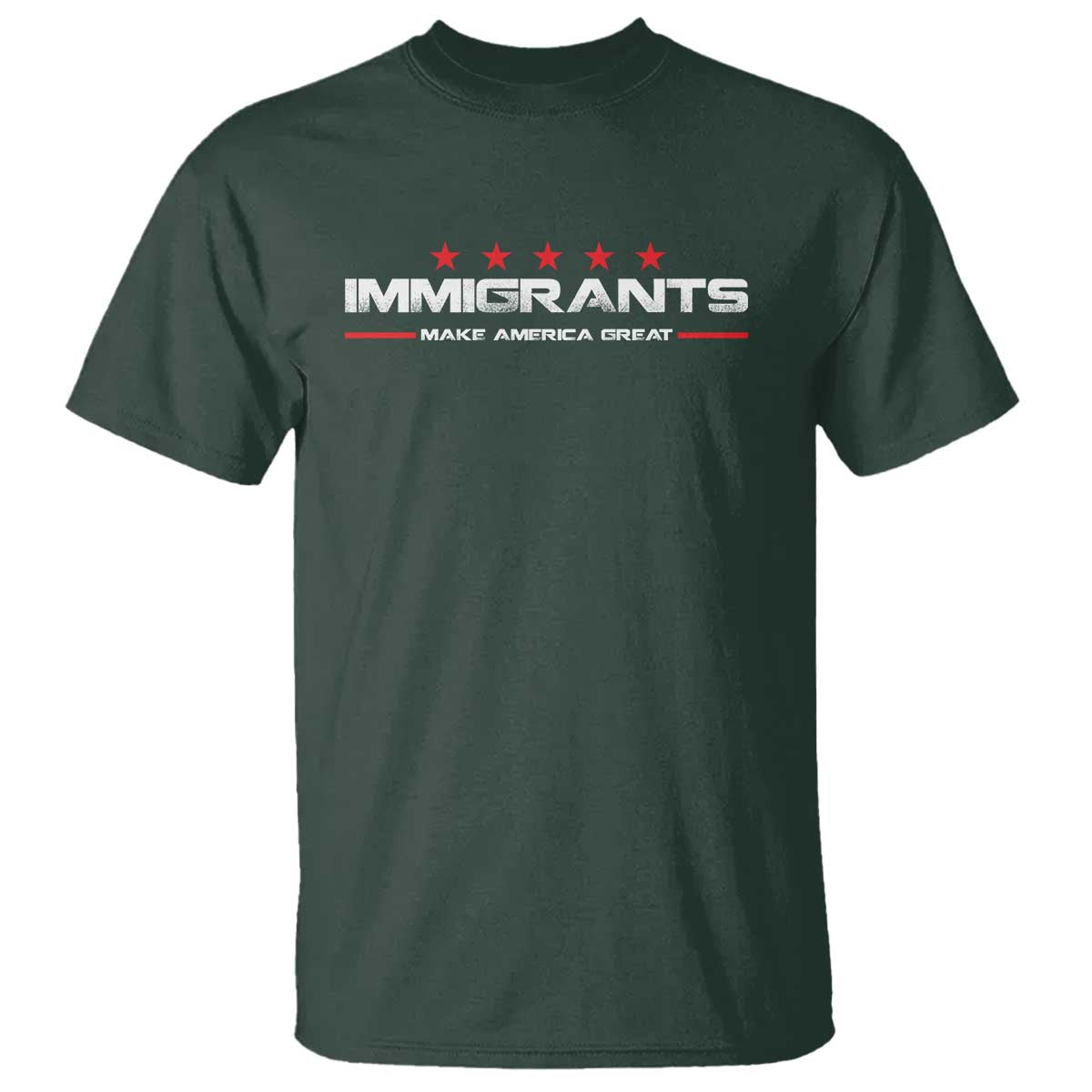 Immigrants Make America Great T Shirt Pro Immigrant Resist Racist TS10 Dark Forest Green Print Your Wear