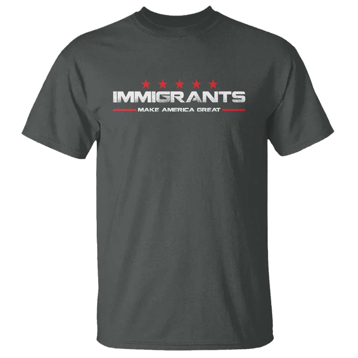 Immigrants Make America Great T Shirt Pro Immigrant Resist Racist TS10 Dark Heather Print Your Wear