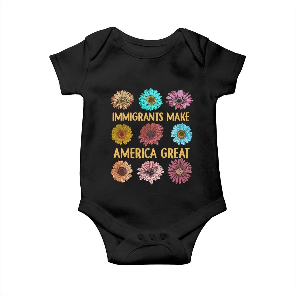 Immigrants Make America Great Baby Onesie Political Progressive Pro Immigration Wildflower Gift TS10 Black Print Your Wear