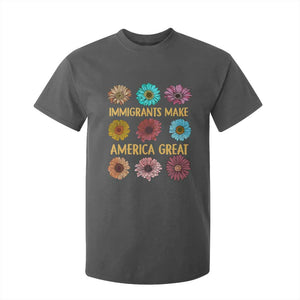 Immigrants Make America Great T Shirt For Kid Political Progressive Pro Immigration Wildflower Gift TS10 Dark Heather Print Your Wear