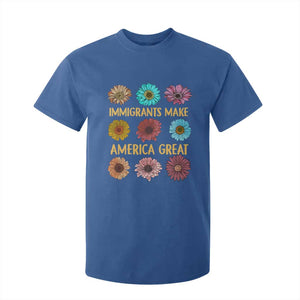 Immigrants Make America Great T Shirt For Kid Political Progressive Pro Immigration Wildflower Gift TS10 Royal Blue Print Your Wear