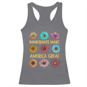 Immigrants Make America Great Racerback Tank Top Political Progressive Pro Immigration Wildflower Gift TS10 Charcoal Print Your Wear