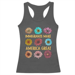 Immigrants Make America Great Racerback Tank Top Political Progressive Pro Immigration Wildflower Gift TS10 Dark Heather Print Your Wear