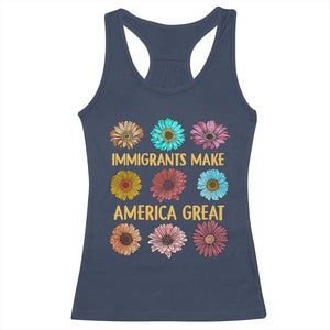 Immigrants Make America Great Racerback Tank Top Political Progressive Pro Immigration Wildflower Gift TS10 Navy Print Your Wear