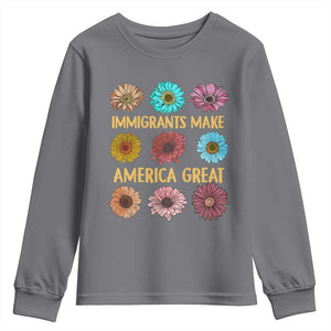 Immigrants Make America Great Youth Sweatshirt Political Progressive Pro Immigration Wildflower Gift TS10 Charcoal Print Your Wear