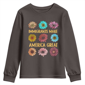 Immigrants Make America Great Youth Sweatshirt Political Progressive Pro Immigration Wildflower Gift TS10 Dark Chocolate Print Your Wear