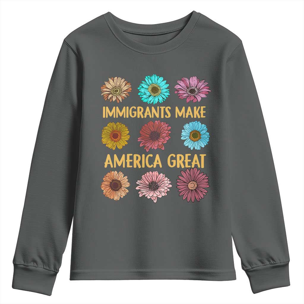 Immigrants Make America Great Youth Sweatshirt Political Progressive Pro Immigration Wildflower Gift TS10 Dark Heather Print Your Wear