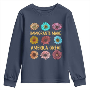 Immigrants Make America Great Youth Sweatshirt Political Progressive Pro Immigration Wildflower Gift TS10 Navy Print Your Wear