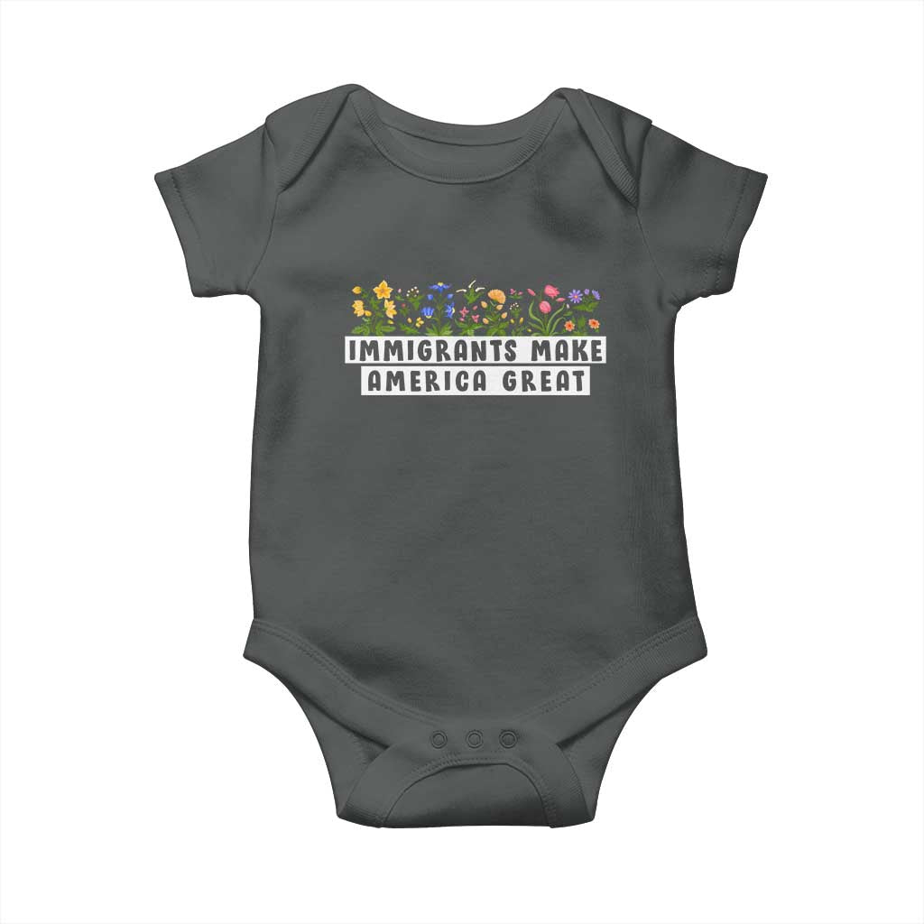 Immigrants Make America Great Baby Onesie Pro Immigration TS10 Dark Heather Print Your Wear