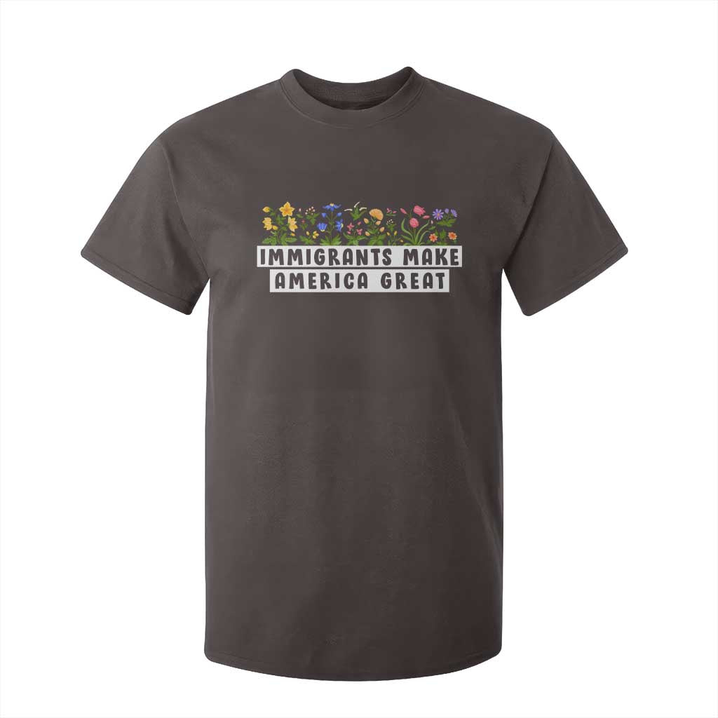 Immigrants Make America Great T Shirt For Kid Pro Immigration TS10 Dark Chocolate Print Your Wear