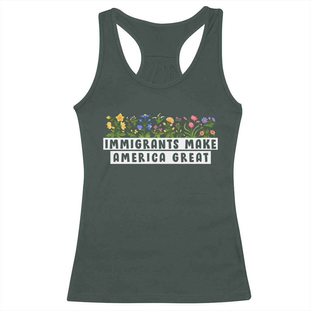 Immigrants Make America Great Racerback Tank Top Pro Immigration TS10 Dark Forest Green Print Your Wear