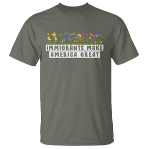 Immigrants Make America Great T Shirt Pro Immigration TS10 Military Green Print Your Wear