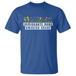 Immigrants Make America Great T Shirt Pro Immigration TS10 Royal Blue Print Your Wear