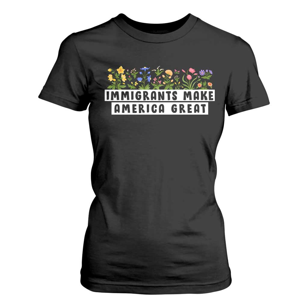 Immigrants Make America Great T Shirt For Women Pro Immigration TS10 Black Print Your Wear