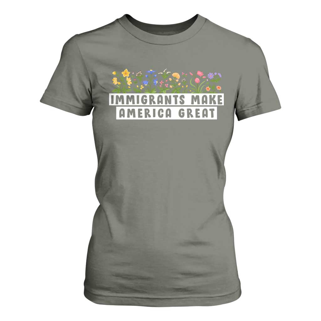 Immigrants Make America Great T Shirt For Women Pro Immigration TS10 Military Green Print Your Wear