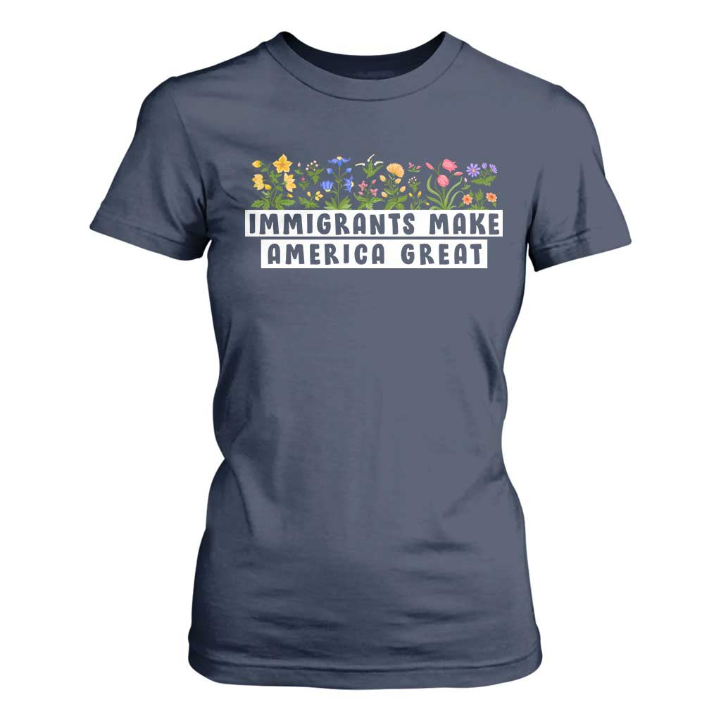 Immigrants Make America Great T Shirt For Women Pro Immigration TS10 Navy Print Your Wear