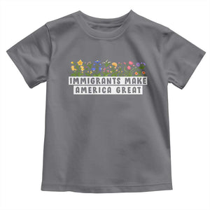 Immigrants Make America Great Toddler T Shirt Pro Immigration TS10 Charcoal Print Your Wear