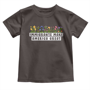 Immigrants Make America Great Toddler T Shirt Pro Immigration TS10 Dark Chocolate Print Your Wear