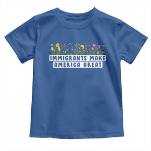 Immigrants Make America Great Toddler T Shirt Pro Immigration TS10 Royal Blue Print Your Wear