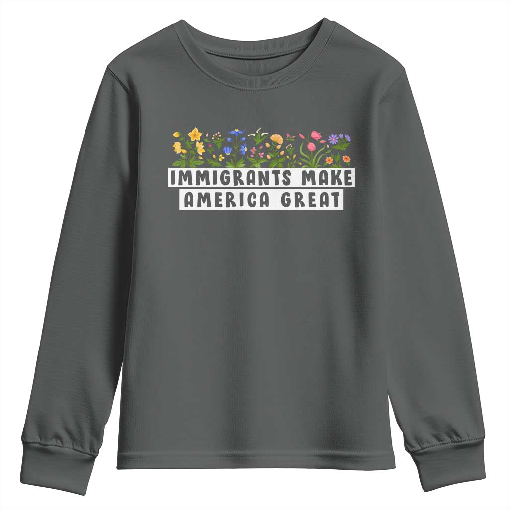 Immigrants Make America Great Youth Sweatshirt Pro Immigration TS10 Dark Heather Print Your Wear