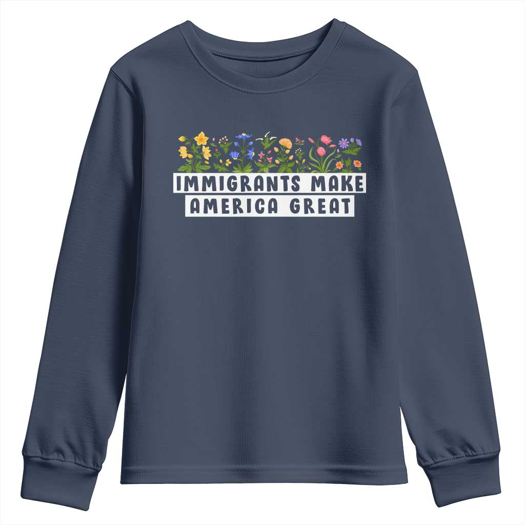 Immigrants Make America Great Youth Sweatshirt Pro Immigration TS10 Navy Print Your Wear