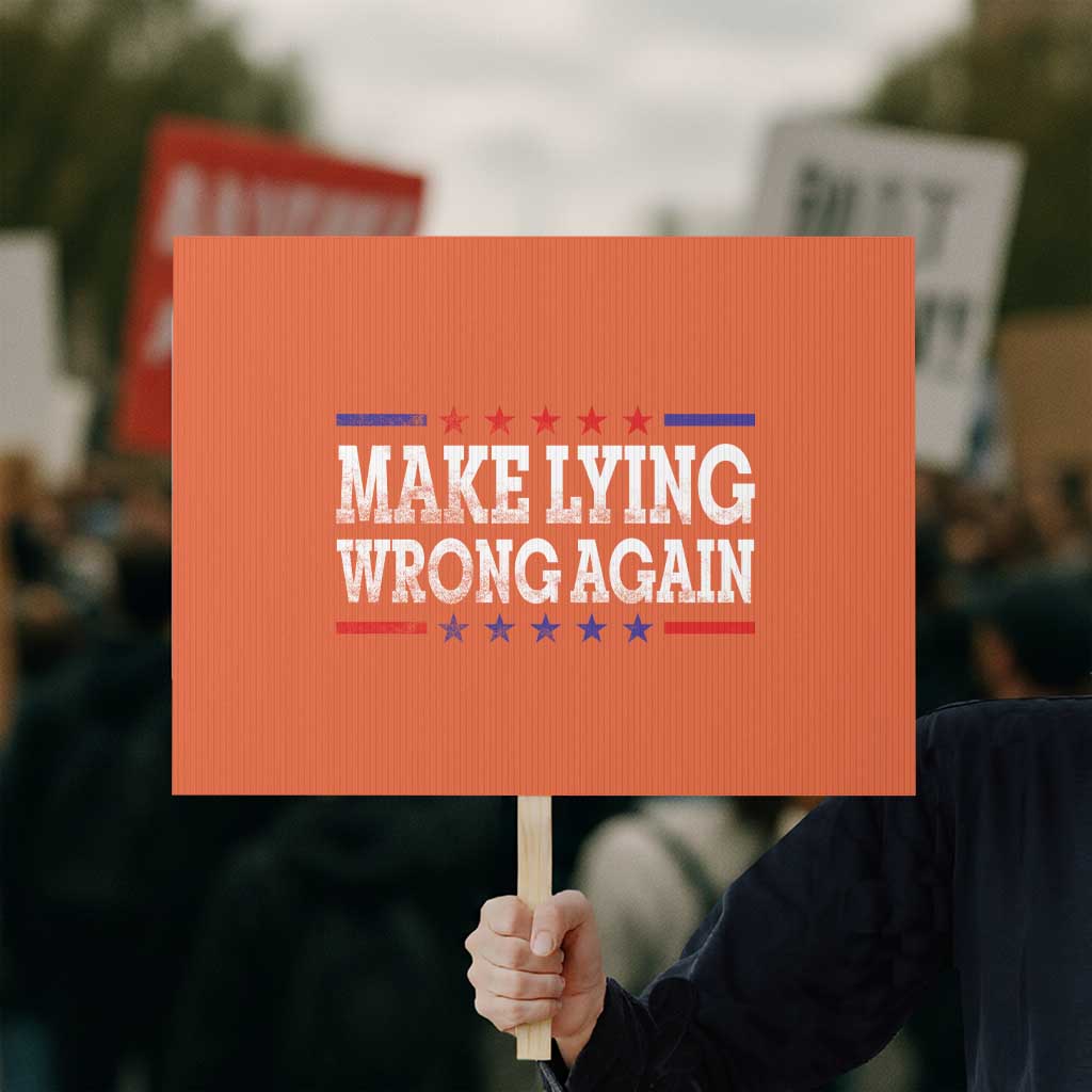 Make Lying Wrong Again Protest Sign Resist Racism TS10 Horizontal 18