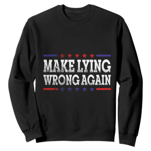 Make Lying Wrong Again Sweatshirt Resist Racism TS10 Black Print Your Wear