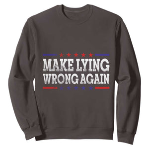 Make Lying Wrong Again Sweatshirt Resist Racism TS10 Dark Chocolate Print Your Wear
