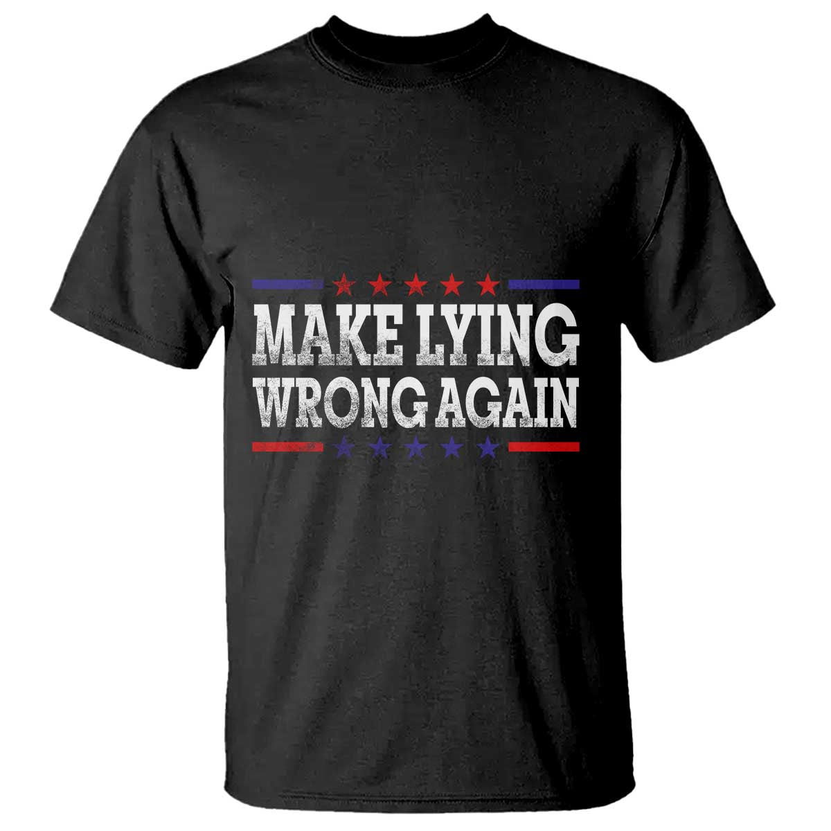 Make Lying Wrong Again T Shirt Resist Racism TS10 Black Print Your Wear