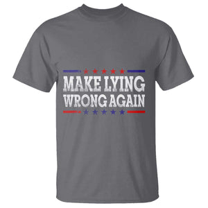 Make Lying Wrong Again T Shirt Resist Racism TS10 Charcoal Print Your Wear