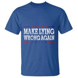 Make Lying Wrong Again T Shirt Resist Racism TS10 Royal Blue Print Your Wear
