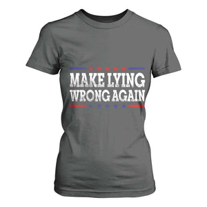 Make Lying Wrong Again T Shirt For Women Resist Racism TS10 Dark Heather Print Your Wear