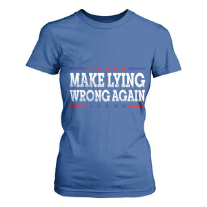 Make Lying Wrong Again T Shirt For Women Resist Racism TS10 Royal Blue Print Your Wear