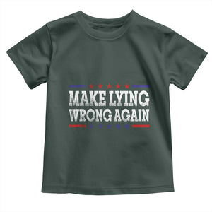Make Lying Wrong Again Toddler T Shirt Resist Racism TS10 Dark Forest Green Print Your Wear